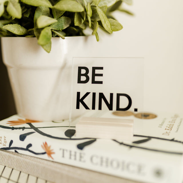 Be Kind Clear Acrylic Tabletop Sign